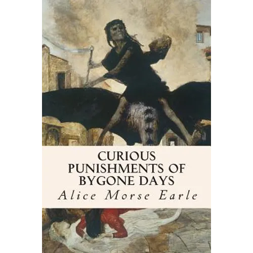 Curious Punishments of Bygone Days