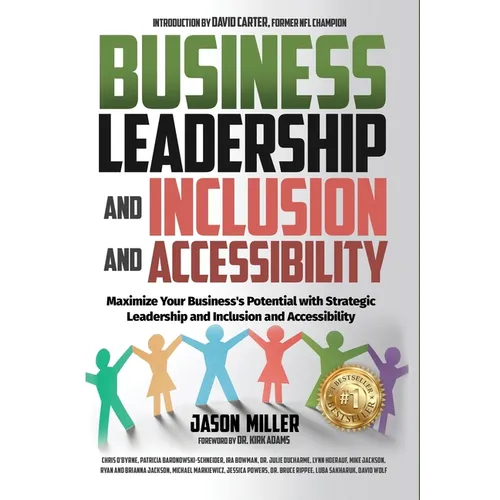 Business Leadership and Inclusion and Accessibility: Maximize Your Business's Potential with Strategic Leadership and Inclusion and Accessibility