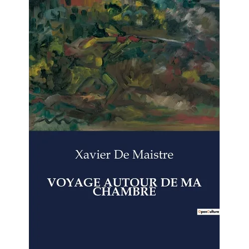 Voyage Autour de Ma Chambre