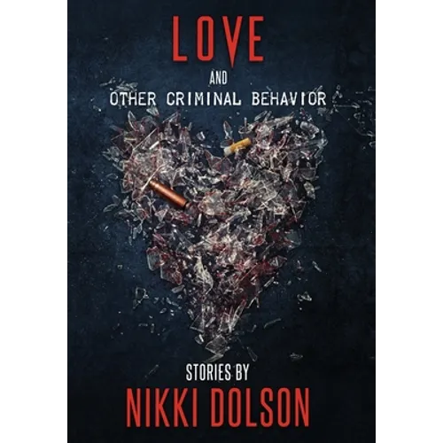 Love and Other Criminal Behavior