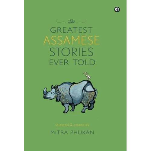 The Greatest Assamese Stories Ever Told