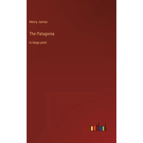 The Patagonia: in large print