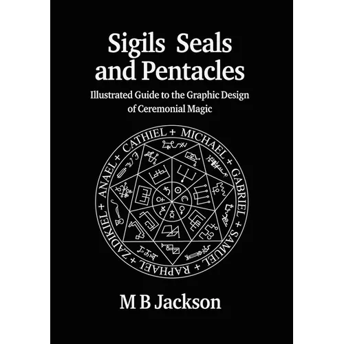 Sigils, Seals and Pentacles