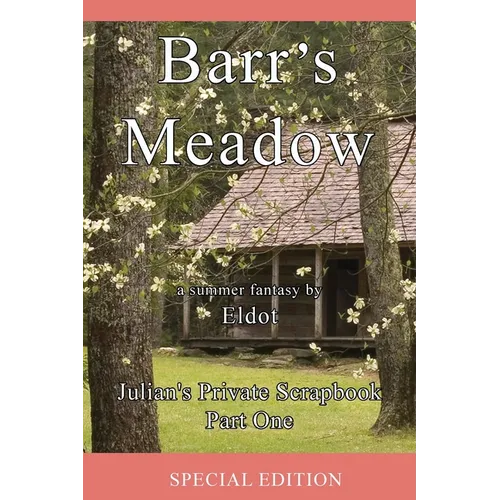 Barr's Meadow: Julian's Private Scrapbook Part One
