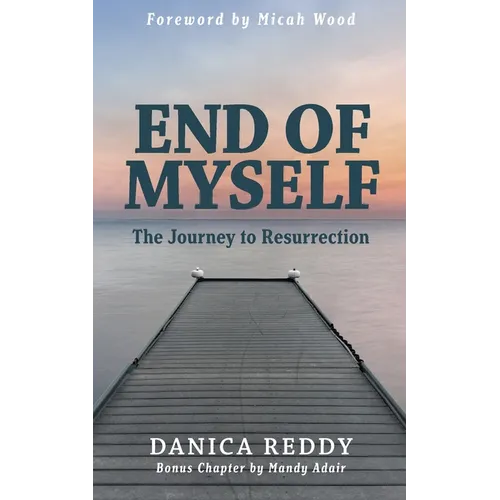 End of Myself: Journey to Resurrection