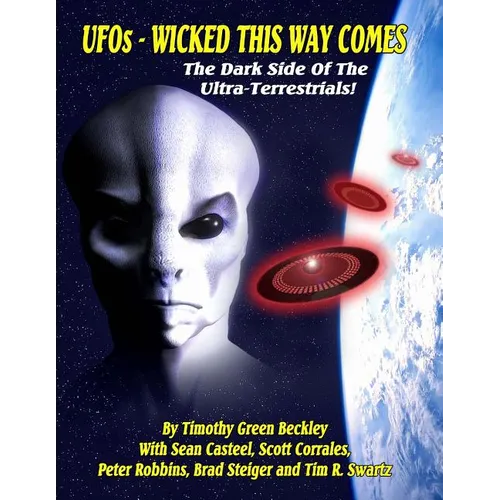 UFOs - Wicked This Way Comes: The Dark Side Of The Ultra-Terrestrials