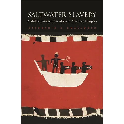 Saltwater Slavery: A Middle Passage from Africa to American Diaspora
