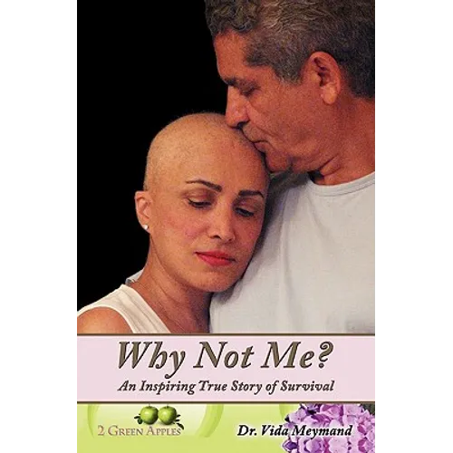 Why Not Me?: An Inspiring True Story of Survival