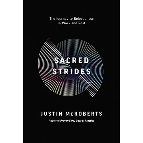 Sacred Strides: The Journey to Belovedness in Work and Rest