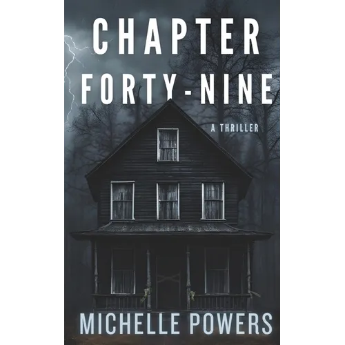 Chapter Forty-Nine: A Dark and Twisted Psychological Thriller
