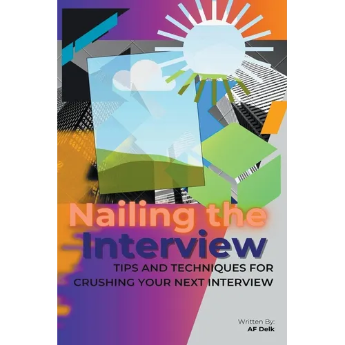 Nailing the Interview: Tips and Techniques for Crushing Your Next Interview
