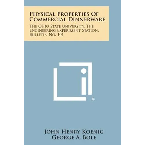 Physical Properties of Commercial Dinnerware: The Ohio State University, the Engineering Experiment Station, Bulletin No. 101
