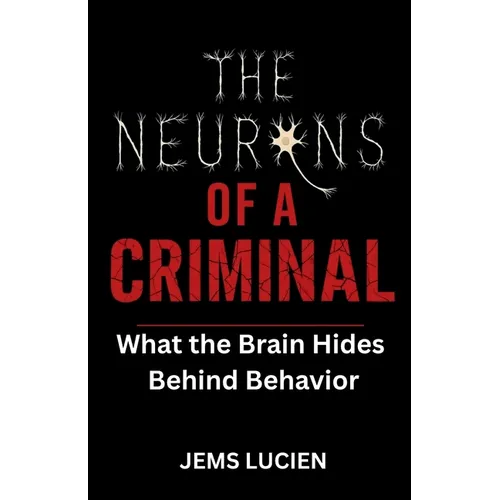 The Neurons of a Criminal
