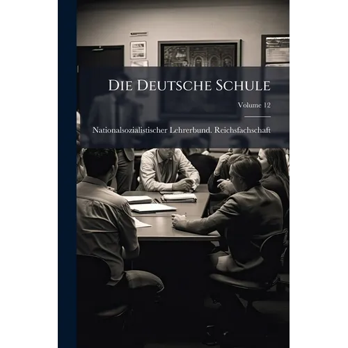 Die Deutsche Schule; Volume 12