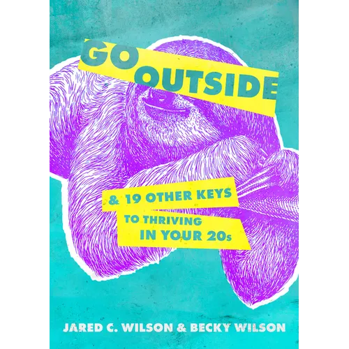 Go Outside: ...and 19 Other Keys to Thriving in Your 20s