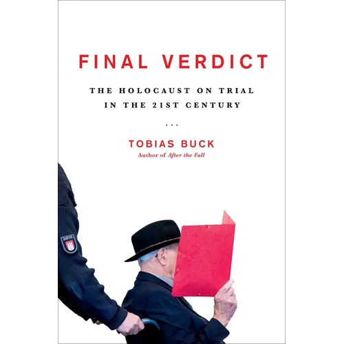 Final Verdict: The Holocaust on Trial in the 21st Century