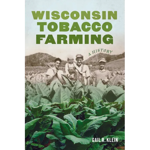Wisconsin Tobacco Farming: A History