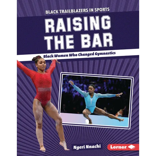 Raising the Bar: Black Women Who Changed Gymnastics