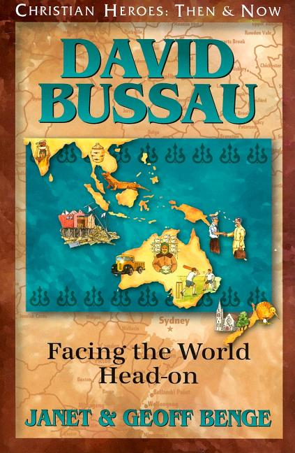 David Bussau: Facing the World Head-on (Christian Heroes: Then and Now) Book