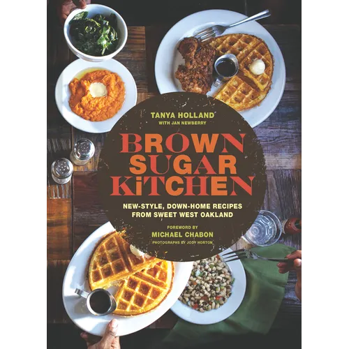 Brown Sugar Kitchen: New-Style, Down-Home Recipes from Sweet West Oakland
