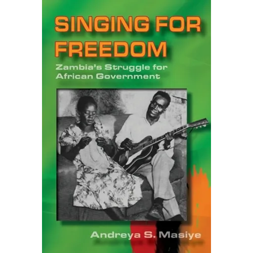 Singing for Freedom: Zambia's struggle for African government