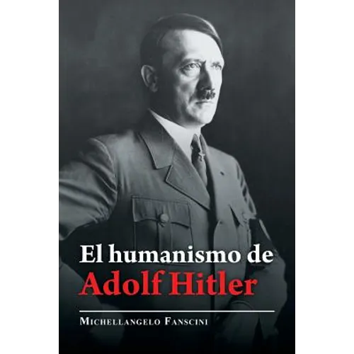 El Humanismo De Adolf Hitler