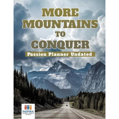 More Mountains to Conquer Passion Planner Undated