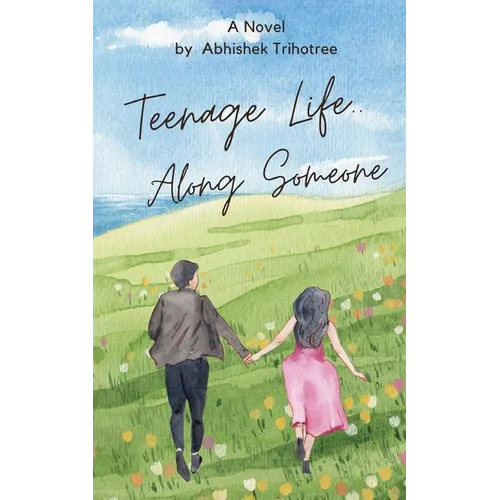 TEENAGE LIFE....Along Someone
