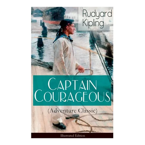 Captain Courageous (Adventure Classic) - Illustrated Edition