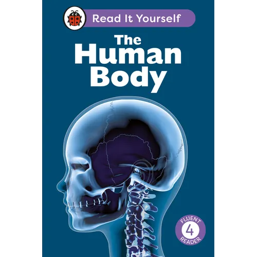 The Human Body: Read It Yourself - Level 4 Fluent Reader