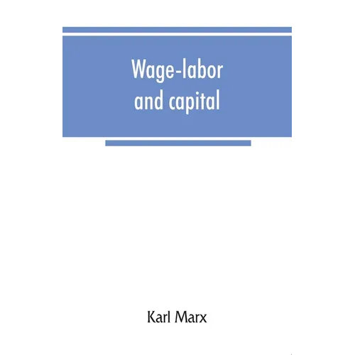 Wage-labor and capital