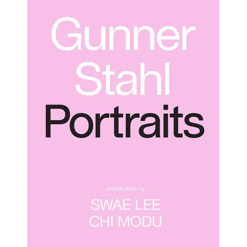 Gunner Stahl: Portraits: I Have So Much to Tell You