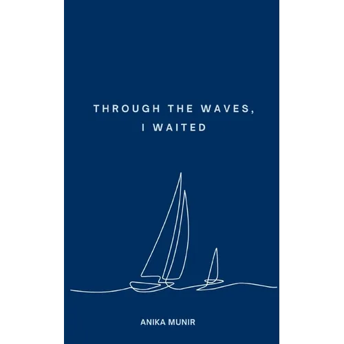 Through the Waves, I Waited
