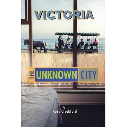 Victoria: The Unknown City