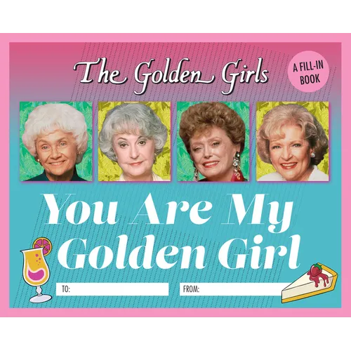 The Golden Girls: You Are My Golden Girl: A Fill-In Book