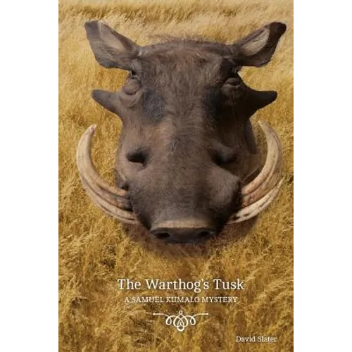 The Warthog's Tusk: A Samuel Kumalo Mystery