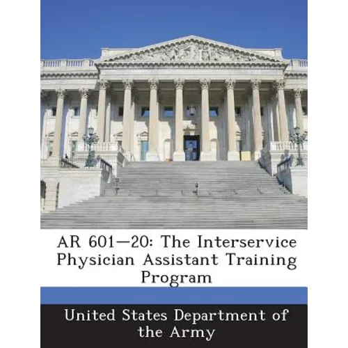 AR 601-20: The Interservice Physician Assistant Training Program