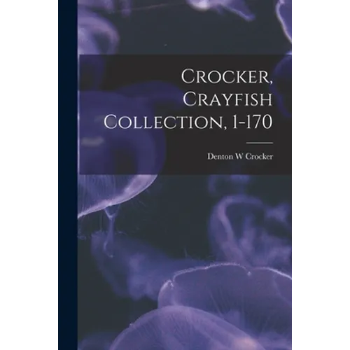 Crocker, Crayfish Collection, 1-170