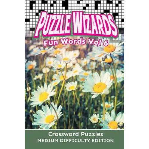 Puzzle Wizards Fun Words Vol 6: Crossword Puzzles Medium Difficulty Edition