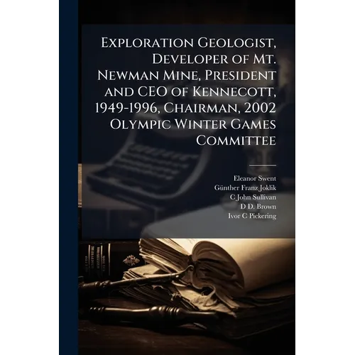 Exploration Geologist, Developer of Mt. Newman Mine, President and CEO of Kennecott, 1949-1996, Chairman, 2002 Olympic Winter Games Committee