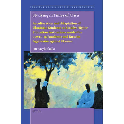 Studying in Times of Crisis: Acculturation and Adaptation of Ukrainian Students at Kraków Higher Education Institutions Amidst the Covid-19 Pandemic a