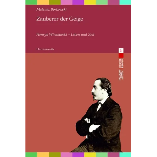 Zauberer Der Geige. Henryk Wieniawski - Leben Und Zeit
