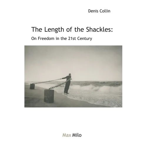 The Length of the Chain: Essay on Freedom in the 21st Century