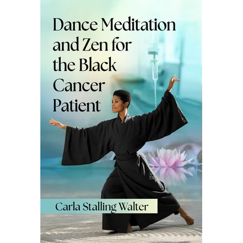 Dance Meditation and Zen for the Black Cancer Patient