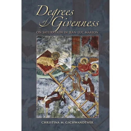 Degrees of Givenness: On Saturation in Jean-Luc Marion