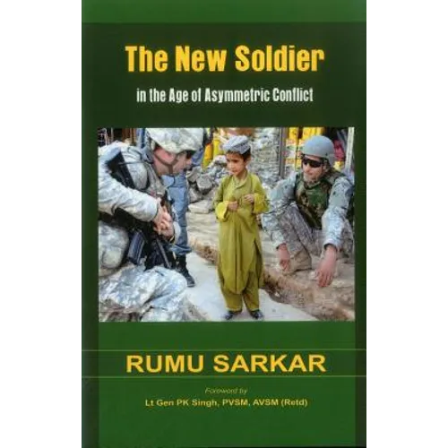 The New Soldier in the Age of Asymmetric Conflict