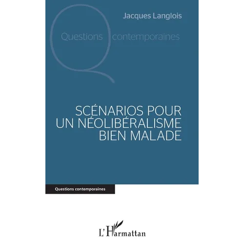 Scénarios pour un néolibéralisme bien malade