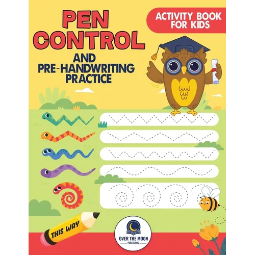 Pen Control and Pre-Handwriting Practice Activity Book for Kids: Practice Pre-Writing Skills by Tracing Patterns, Lines, and Shapes for Kindergarten a