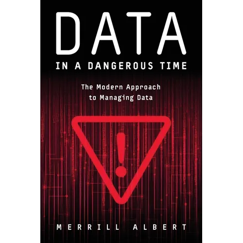 Data in a Dangerous Time: The Modern Approach to Managing Data