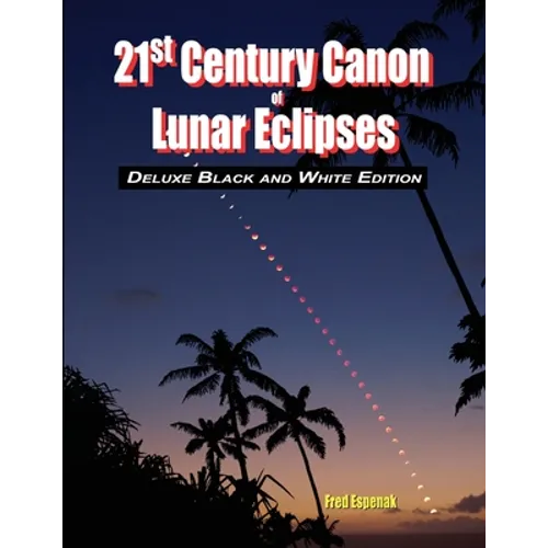 21st Century Canon of Lunar Eclipses - Deluxe Black and White Edition